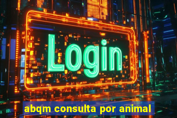 abqm consulta por animal